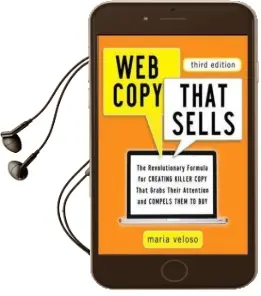 Web Copy That Sells: The Revolutionary Formula for Creating Killer Copy That Grabs Their Attention and Compels Them to buy Audiobook download free by Maria Veloso
