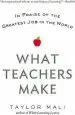 Audiobook What Teachers Make: In Praise of the Greatest job in the World author Taylor Mali