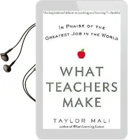 What Teachers Make: In Praise of the Greatest job in the World Audiobook download free by Taylor Mali