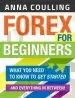 Audiobook Forex for Beginners: What you Need to Know to get Started...And Everything in Between! author Anna Coulling
