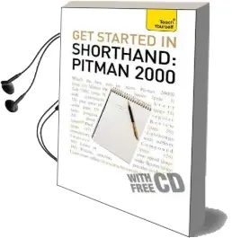 Get Started in Shorthand: Pitman 2000: Master the Basics of Shorthand: A Beginner'S Introduction to Pitman 2000 Audiobook download free by Pitman Publishing