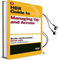 Hbr Guide to Managing up and Across (Hbr Guide Series) Audiobook download free by Harvard Business Review