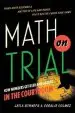 Audiobook Math on Trial: How Numbers get Used and Abused in the Courtroom author Leila Schneps