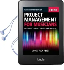 Project Management for Musicians: Recordings, Concerts, Tours, Studios, and More Audiobook download free by Jonathan Feist