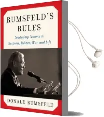 Rumsfeld'S Rules: Leadership Lessons in Business, Politics, War, and Life Audiobook download free by Donald Rumsfeld