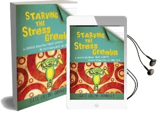 Starving the Stress Gremlin: A Cognitive Behavioural Therapy Workbook on Stress Management for Young People Audiobook download free by Kate Collins Donnelly
