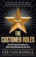 Audiobook The Customer Rules: The 39 Essential Rules for Delivering Sensational Service author Lee Cockerell