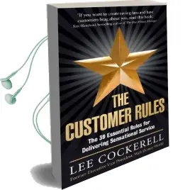 The Customer Rules: The 39 Essential Rules for Delivering Sensational Service Audiobook download free by Lee Cockerell