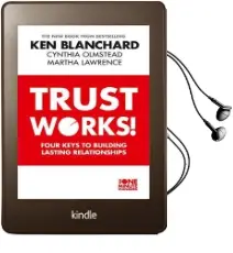Trust Works: Four Keys to Building Lasting Relationships Audiobook download free by Ken Blanchard
