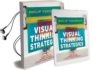 Visual Thinking Strategies: Using art to Deepen Learning Across School Disciplines Audiobook download free by Philip Yenawine