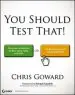 Audiobook You Should Test That: Conversion Optimization for More Leads, Sales and Profit or the art and Science of Optimized Marketing author Chris Goward