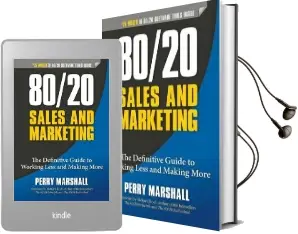 80/20 Sales and Marketing: The Definitive Guide to Working Less and Making More Audiobook download free by Perry Marshall