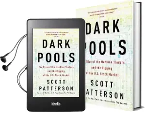 Dark Pools: The Rise of the Machine Traders and the Rigging of the U.S. Stock Market Audiobook download free by Scott Patterson