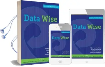 Data Wise: A Step-By-Step Guide to Using Assessment Results to Improve Teaching and Learning, Revised and Expanded Edition Audiobook download free by Kathryn Parker Boudett