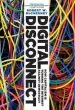 Audiobook Digital Disconnect: How Capitalism is Turning the Internet Against Democracy author Robert W. Mcchesney