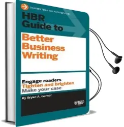 Hbr Guide to Better Business Writing (Hbr Guide Series): Engage Readers, Tighten and Brighten, Make Your Case Audiobook download free by Bryan A. Garner