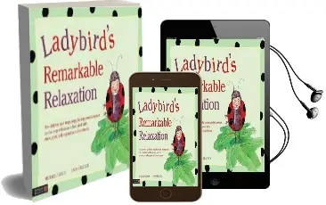 Ladybird'S Remarkable Relaxation: How Children (And Frogs, Dogs, Flamingos and Dragons) can use Yoga Relaxation to Help Deal With Stress, Grief, Bullying and Lack of Confidence Audiobook download free by Michael Chissick