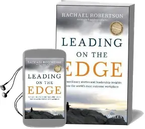 Leading on the Edge: Extraordinary Stories and Leadership Insights From the World'S Most Extreme Workplace Audiobook download free by Rachel Robertson