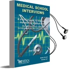 Medical School Interviews: A Practical Guide to Help you get That Place at Medical School - Over 150 Questions Analysed. Includes Mini-Multi Interviews Audiobook download free by George Lee