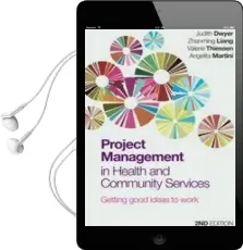 Project Management in Health and Community Services: Getting Good Ideas to Work Audiobook download free by Judith Dwyer