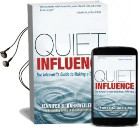 Quiet Influence; the Introvert'S Guide to Making a Difference: The Introvert'S Guide to Making a Difference Audiobook download free by Jennifer Kahnweiler