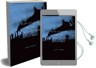 Slow Violence and the Environmentalism of the Poor Audiobook download free by Rob Nixon