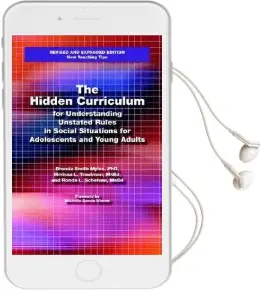 The Hidden Curriculum for Understanding Unstated Rules in Social Situations for Adolescents and Young Adults, Second Edition Audiobook download free by Brenda Smith Myles