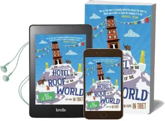 The Hotel on the Roof of the World: Five Years in Tibet Audiobook download free by Alec Le Sueur
