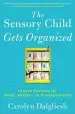 Audiobook The Sensory Child Gets Organized: Proven Systems for Rigid, Anxious, or Distracted Kids author Carolyn Dalgliesh