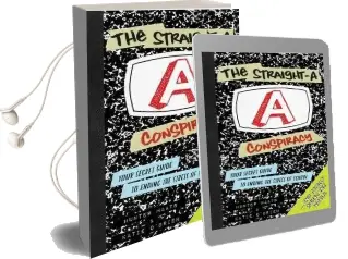 The Straight-A Conspiracy: Your Secret Guide to Ending the Stress of School and Totally Ruling the World Audiobook download free by Hunter Maats