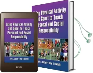 Using Physical Activity and Sport to Teach Personal and Social Responsibility Audiobook download free by Doris L. Watson