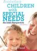 Audiobook Assisting Children With Special Needs: An Irish Perspective author Eilis Flood