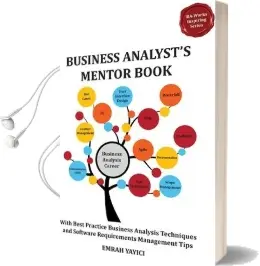 Business Analyst'S Mentor Book: With Best Practice Business Analysis Techniques and Software Requirements Management Tips Audiobook download free by Emrah Yayici