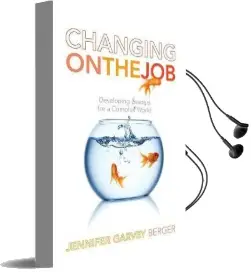 Changing on the job: Developing Leaders for a Complex World Audiobook download free by Jennifer Garvey Berger