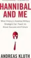 Audiobook Hannibal and me: What History'S Greatest Military Strategist can Teach us About Success and Failure author Andreas Kluth