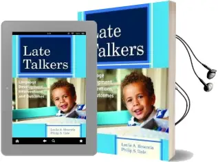 Late Talkers: Language Development, Interventions and Outcomes Audiobook download free by Leslie A. Rescorla