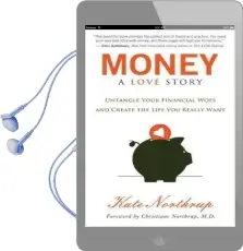 Money: A Love Story: Untangle Your Financial Woes and Createthe Life you Really Want Audiobook download free by Kate Northrup