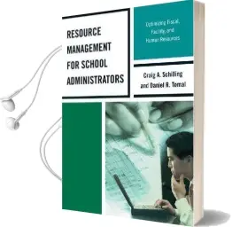 Resource Management for School Administrators: Optimizing Fiscal, Facility, and Human Resources Audiobook download free by Daniel R. Tomal