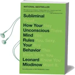 Subliminal: How Your Unconscious Mind Rules Your Behavior Audiobook download free by Leonard Mlodinow