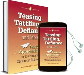 Teasing, Tattling, Defiance and More... Positive Approaches to 10 Common Classroom Behaviors Audiobook download free by Margaret Berry Wilson