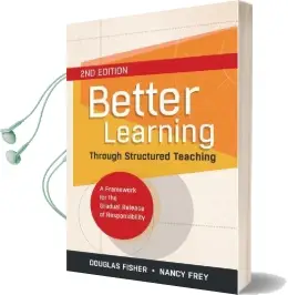 Better Learning Through Structured Teaching: A Framework for the Gradual Release of Responsibility Audiobook download free by Douglas Fisher