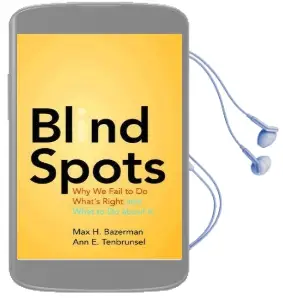 Blind Spots: Why we Fail to do What'S Right and What to do About it Audiobook download free by Max H. Bazerman