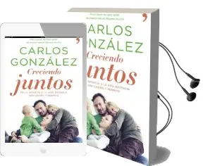 Creciendo Juntos: De la Infancia a la Adolescencia con Cariño y Respeto Audiobook download free by Carlos J. González Rodríguez