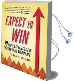 Expect to win: 10 Proven Strategies for Thriving in the Workplace Audiobook download free by Carla A Harris