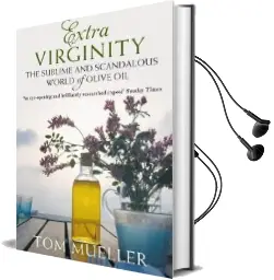Extra Virginity: The Sublime and Scandalous World of Olive oil Audiobook download free by Tom Mueller