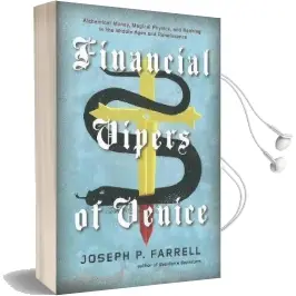 Financial Vipers of Venice: Alchemical Money, Magical Physics, and Banking in the Middle Ages and Renaissance Audiobook download free by Joseph P. Farrell