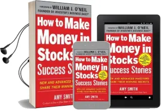 How to Make Money in Stocks Success Stories: New and Advanced Investors Share Their Winning Secrets Audiobook download free by Investor'S Business Daily