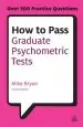 Audiobook How to Pass Graduate Psychometric Tests: Essential Preparation for Numerical and Verbal Ability Tests Plus Personality Questionnaires author Mike Bryon