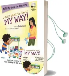 I Just Want to do it my way! Activity Guide for Teachers: Classroom Ideas for Teaching the Skills of Asking for Help and Staying on Task Audiobook download free by Julia Cook