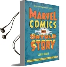 Marvel Comics: The Untold Story Audiobook download free by Sean Howe